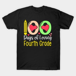 100 Days Of Loving 4Th Grade 100Th Day Of School Teacher T-Shirt